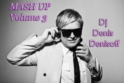 DJ Denis Denisoff Mash UP Vol. 3 [2013]