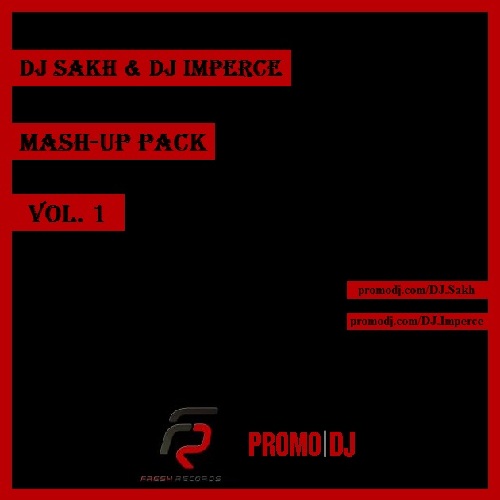 DJ Sakh & DJ Imperce - Mash-Up Pack Vol.1 [2013]