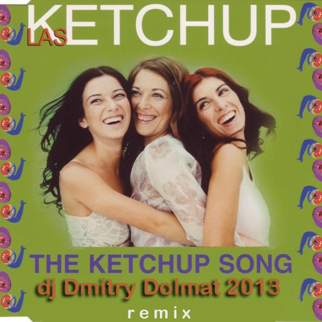 Las Ketchup  the ketchup song (d.j. Dolmat Dmitry extended rmx).mp3