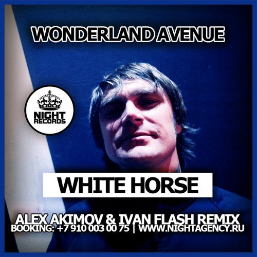 Wonderland Avenue - White Horse (Alex Akimov & Ivan Flash Remix) [2013]