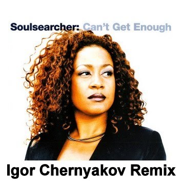 Soulsearcher - Can't Get Enough (Igor Chernyakov Extended Remix).mp3