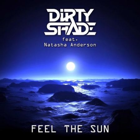 Dirty Shade feat. Natasha Anderson - Feel The Sun (Original Mix) [Jolly Roger].mp3