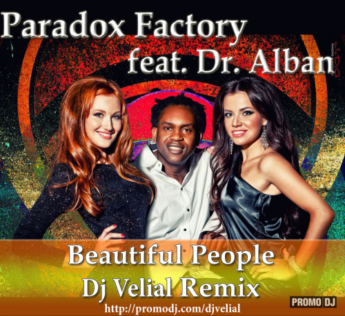Paradox Factory feat. Dr.Alban - Beautiful People (Dj Velial Remix) [2013]