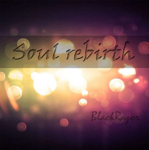 BlackRazor - Soul Rebirth (Original Mix) [2013]