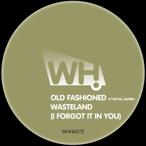 Old Fashioned - Wasteland (I Forgot It in You) featuring Royal Sapien (Original Mix).mp3