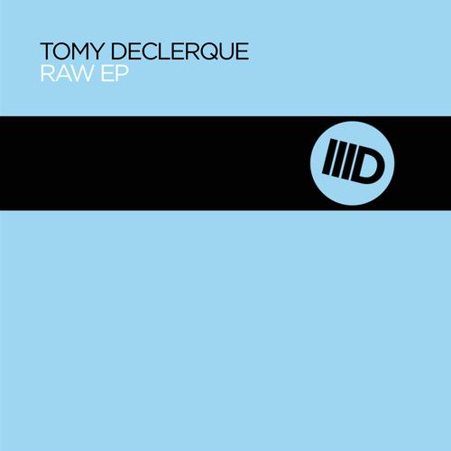 Tomy Declerque - Raw (Origianl Mix) [2012]
