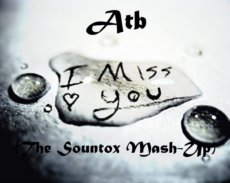 ATB - Miss You (The Sountox Mash-Up)  [2013]