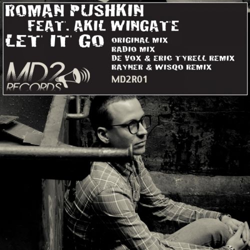 Roman Pushkin feat. Akil Wingate - Let It Go (Original Mix) [2013]