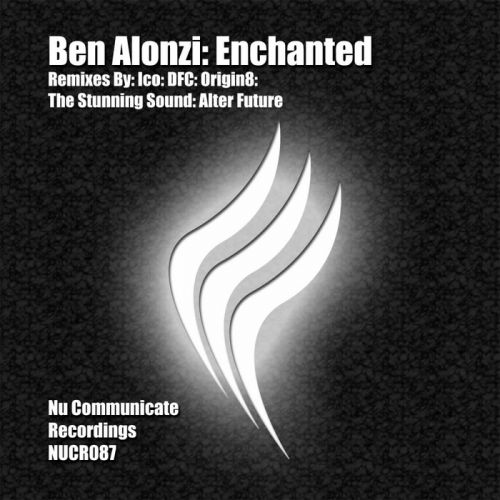 Ben Alonzi - Enchanted (Original Mix; Ico Remix; DFC Remix; Origin8 Remix; The Stunning Sound Remix; Alter Future Remix) [2013]