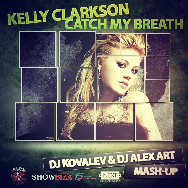 Kelly Clarkson vs. Dj Denis Rublev & Dj Borisoff - Catch My Breath (Dj Kovalev & Dj Alex Art Mash-Up) [2013]