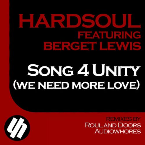 Hardsoul feat. Berget Lewis - Song 4 Unity (We Need More Love) (Hardsoul New Classic Mix).mp3