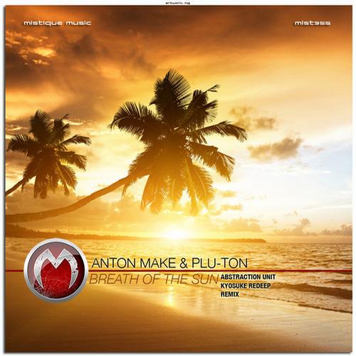 Anton MAKe & Plu-Ton - Breath Of The Sun