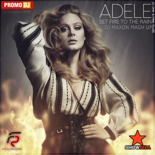 DJ Dnk & Pink Fluid vs Adele - Set The Fire To The Rain (Dj Maxon Mash-Up) [2013]