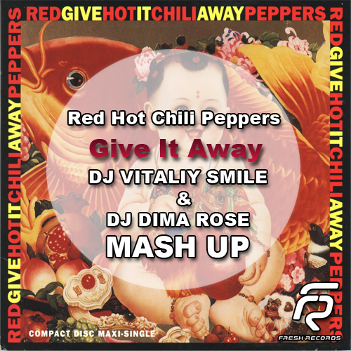 RHCP - Give It Away (DJ Vitaliy Smile & DJ Dima Rose Mash Up).mp3