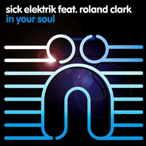 Sick Electrik feat. Roland Clark - In Your Soul (Original Mix).mp3