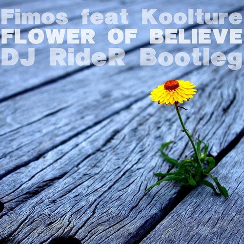 Fimos feat Koolture - Flower Of Believe (Dj RideR Bootleg).mp3