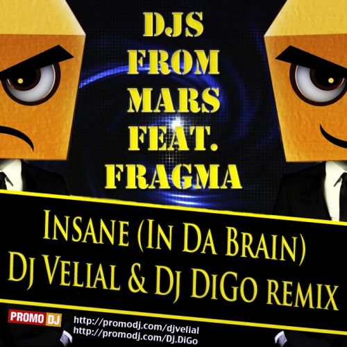 Djs From Mars feat. Fragma - Insane (Dj Velial & Dj Digo Remix) [2013]