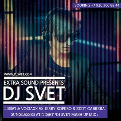 Lissat & Voltaxx - Sunglasses At Night (DJ Svet Mash Up).mp3