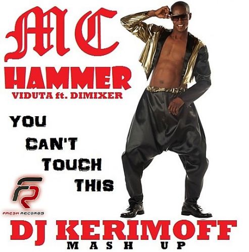MC Hammer vs. Viduta ft. DimixeR - You Cant Touch This (DJ KERIMOFF Exclusive Mash Up).mp3