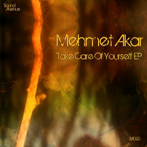 Mehmet Akar - Take Care Of Yourself.mp3