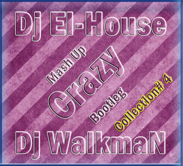 Dj El-House & Dj WalkmaN Collection# 4 [2013]