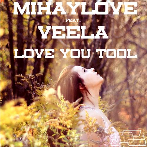 Mihaylove feat. Veela - Love You Tool.mp3