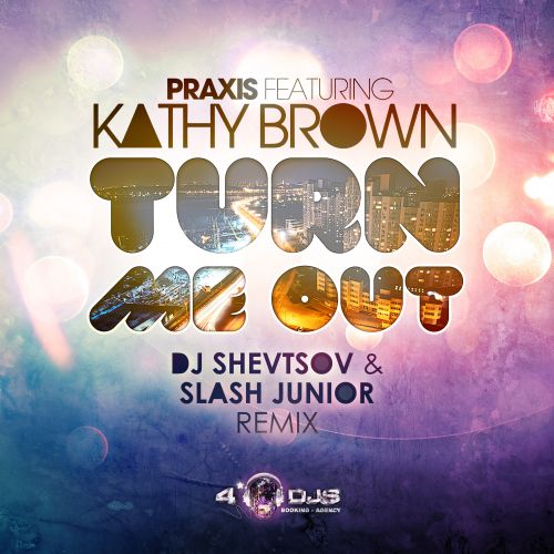 Praxis feat. Kathy Brown  Turn Me Out (DJ Shevtsov & Slash Junior Remix).mp3