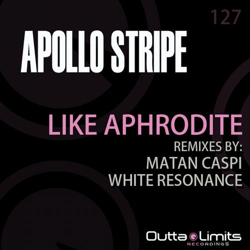 Apollo Stripe - Like Aphrodite (Matan Caspi Genesis Remix).mp3