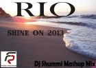 R.I.O. - Shine On (Dj Shummi Mashup Mix) [2013]