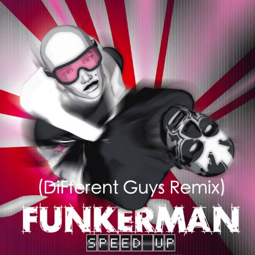 Funkerman - Speed Up (Different Guys Remix) [2013]