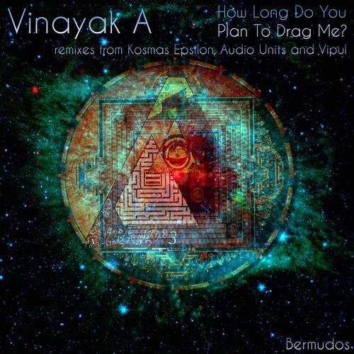 Vinayak A - How Long Do You Plan To Drag Me! (Vipul Remix).mp3