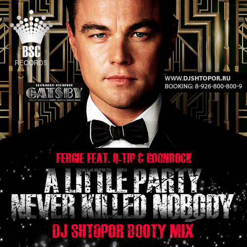 Fergie Feat. Q-Tip & GoonRock - A Little Party Never Killed Nobody (DJ Shtopor Booty Mix).mp3
