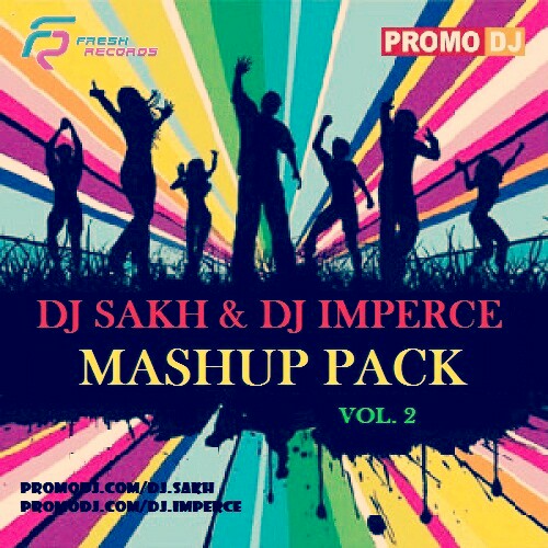 DJ Sakh & DJ Imperce Mashup Pack Vol. 2 [2013]