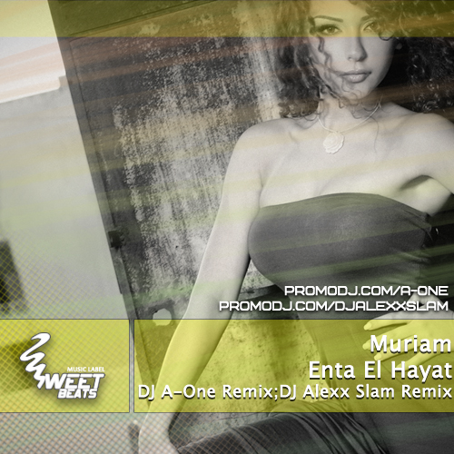 Muriam - Enta El Hayat (DJ A-One Remix).mp3