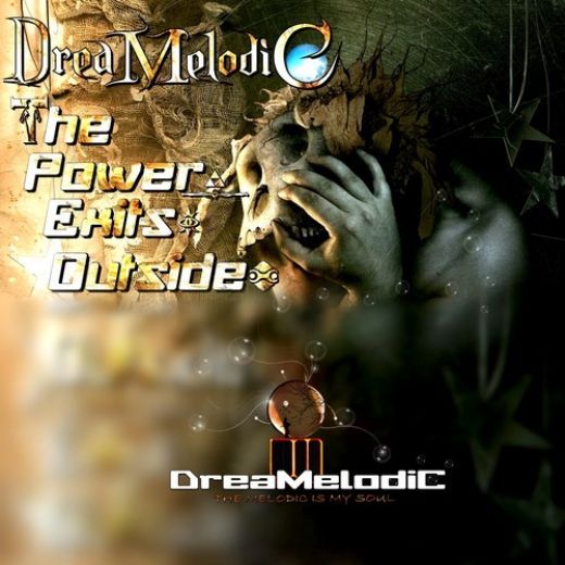 DreaMelodiC - The Power Exists Outside [2013]