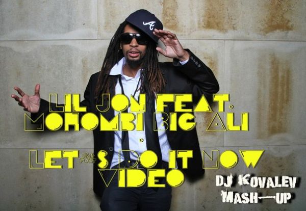 Lil Jon feat. Mohombi  Big Ali - Let's Do it Now Video (Dj Kovalev Mash-Up) [2013]
