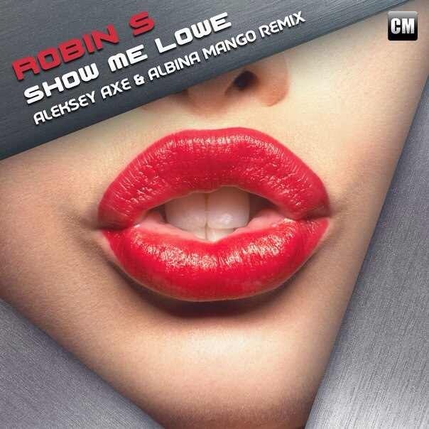 Robin S - Show Me Love (Aleksey Axe Albina Mango Remix) [2013]