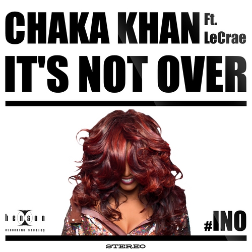 Chaka Khan Feat. LeCrae - It's Not Over (Joe Smooth Club Mix) [2013]