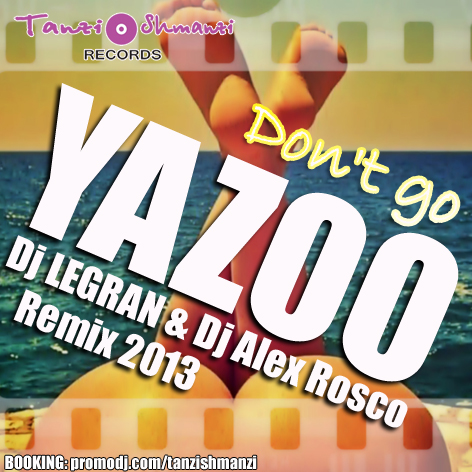 YAZOO - Don t Go 2013 (Dj LEGRAN & Dj Alex Rosco Remix).mp3