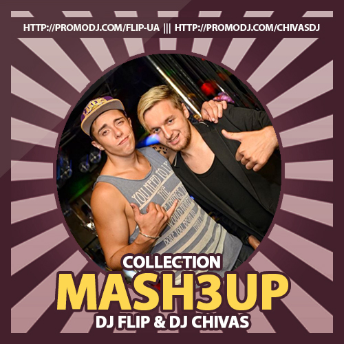 DJ Flip & DJ Chivas Mash3up Collection [2013]