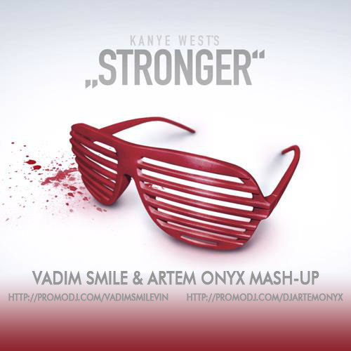 Kanye West & David Tort - Stronger (Vadim Smile & Artem Onyx Mash-Up).mp3