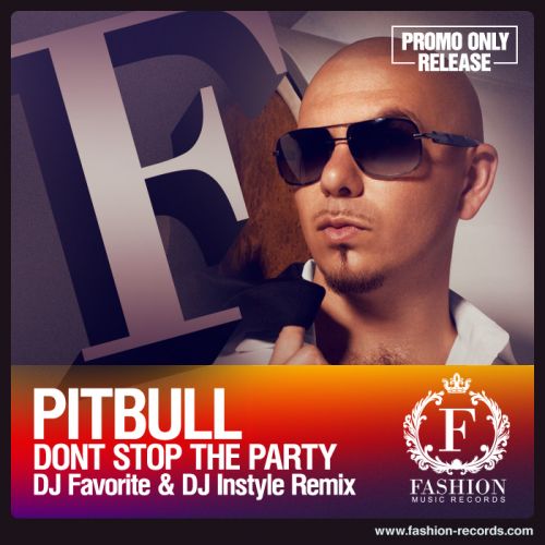 Pitbull feat. TJR - Dont Stop The Party (DJ Favorite & DJ Instyle Remix).mp3