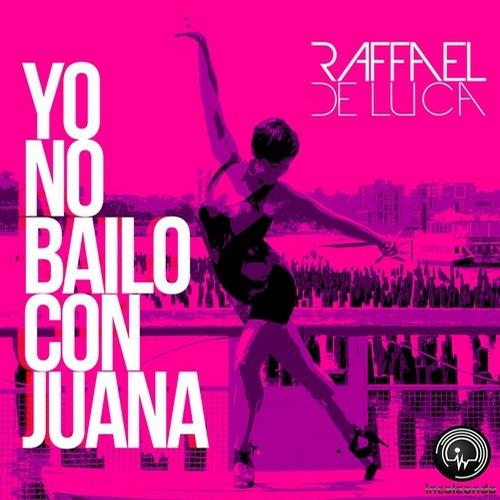 Raffael De Luca - Yo No Bailo Con Juana (Original Mix) [2013]