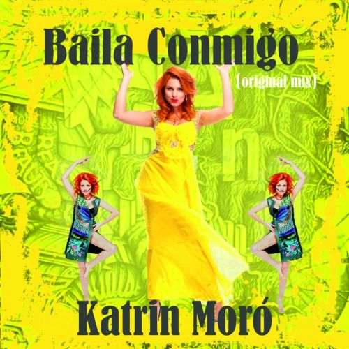 Katrin Moro - Baila Conmigo (Release) (Part 1) [2013]