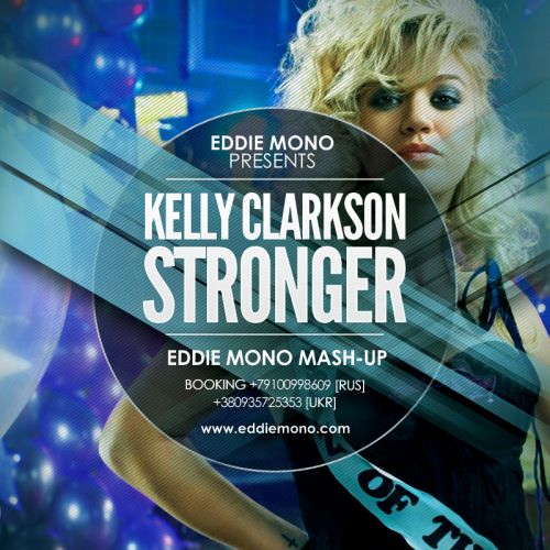 Kelly Clarkson vs. DJ Zhukovsky & Niels Van Gogh  Stronger (Eddie Mono Mash-Up).mp3