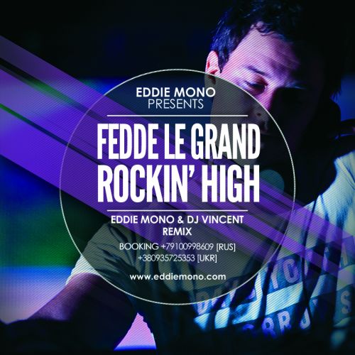 Fedde Le Grand - Rockin High (Eddie Mono & Dj Vincent Remix).mp3