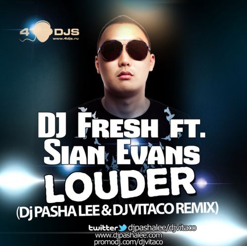 DJ Fresh feat. Sian Evans  Louder (DJ Pasha Lee & DJ Vitaco Remix) [2013]