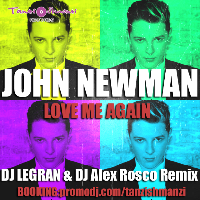 John Newman  Love Me Again ( Dj LEGRAN & Dj Alex Rosco Remix).mp3