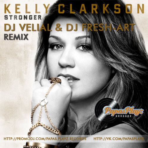 Kelly Clarkson - Stronger (Dj Velial & Dj Fresh-Art Remix).mp3