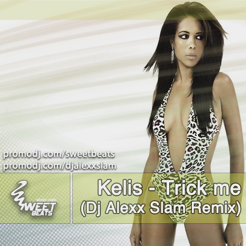 Kelis - Trick Me (Dj Alexx Slam Remix).mp3
